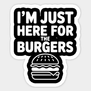 I'm Just Here for the Burgers Magnet