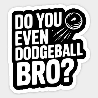Do You Even Dodgeball Bro? Magnet