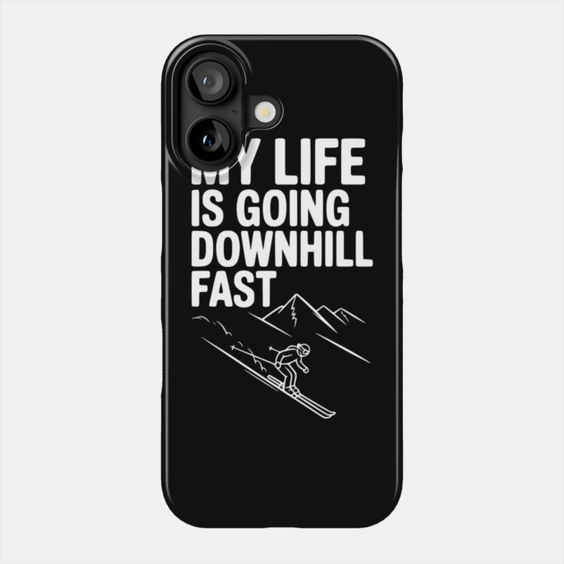 My Life is Going Downhill Fast Phone Case by Frank Ring