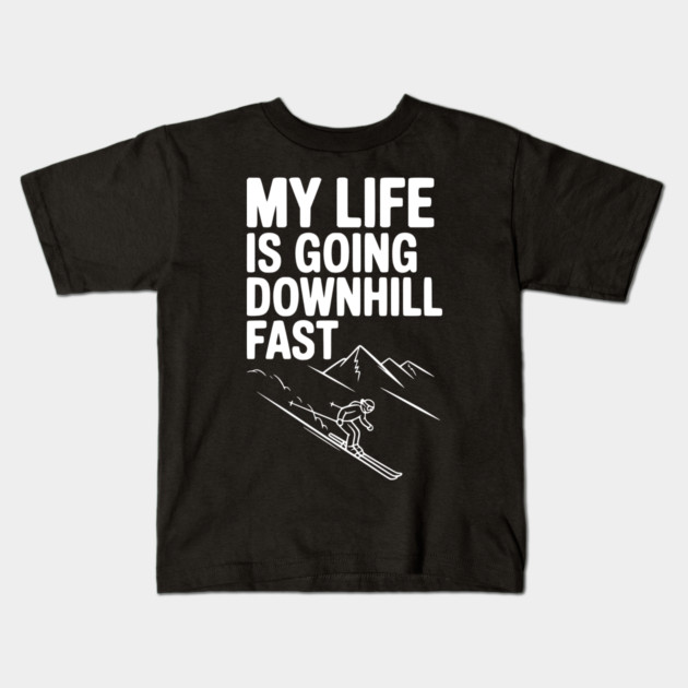 My Life is Going Downhill Fast Kids T-Shirt by Frank Ring