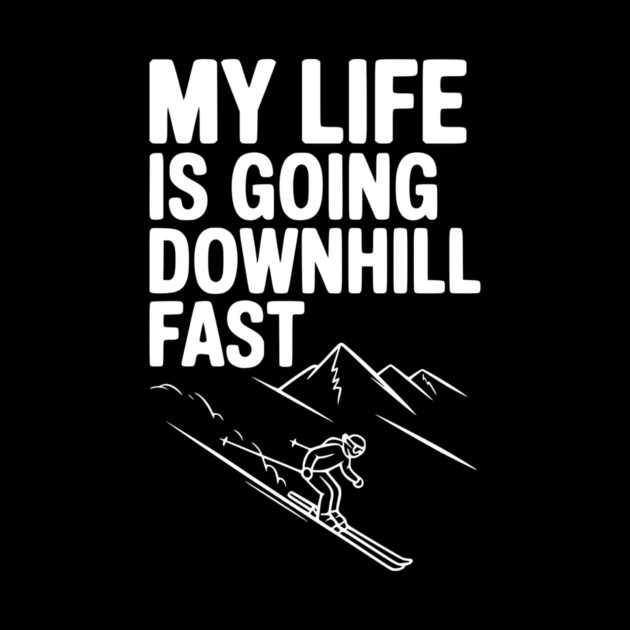 My Life is Going Downhill Fast by Frank Ring