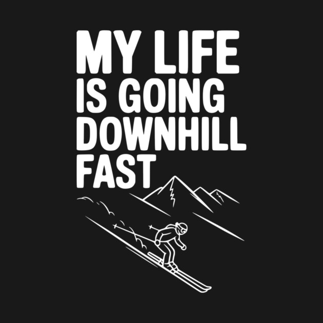 My Life is Going Downhill Fast by Frank Ring