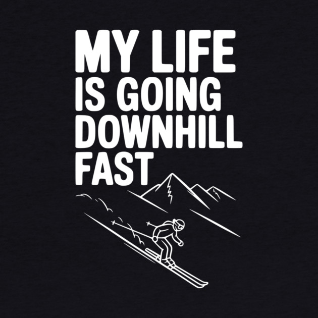 My Life is Going Downhill Fast by Frank Ring