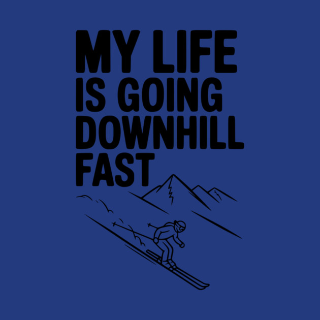 My Life is Going Downhill Fast by Frank Ring