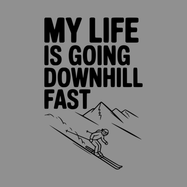 My Life is Going Downhill Fast by Frank Ring