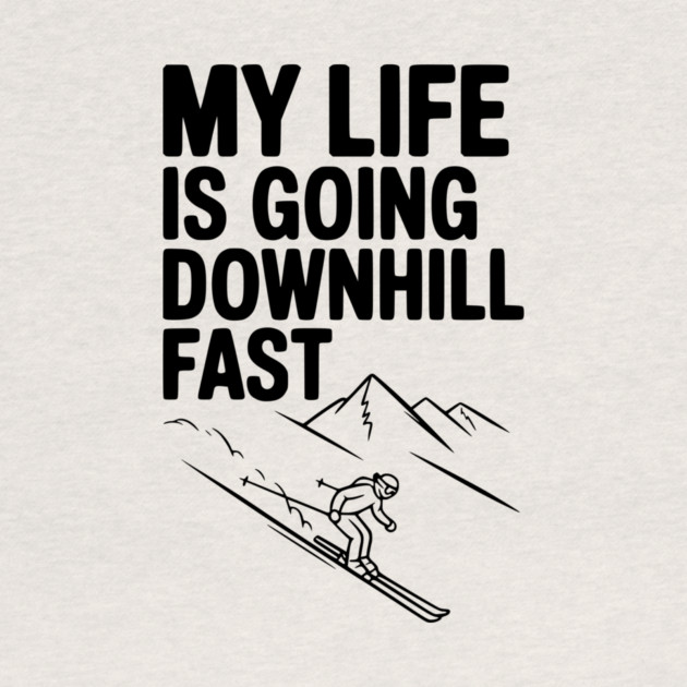 My Life is Going Downhill Fast by Frank Ring