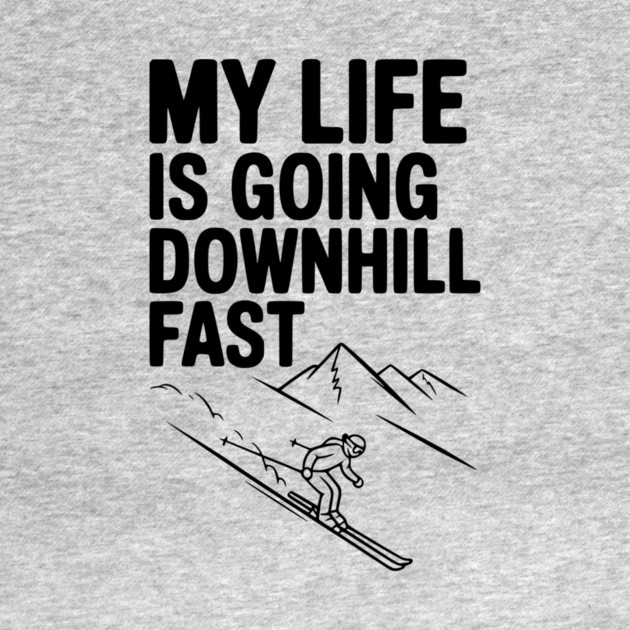 My Life is Going Downhill Fast by Frank Ring