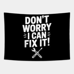 Don't Worry I Can Fix It! Tapestry