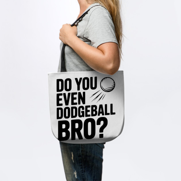 Do You Even Dodgeball Bro? by Frank Ring