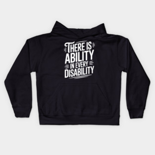 There is Ability in Every Disability Kids Hoodie