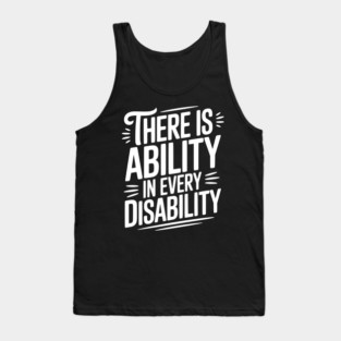 There is Ability in Every Disability Tank Top