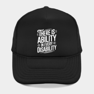 There is Ability in Every Disability Hat