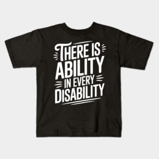 There is Ability in Every Disability Kids T-Shirt