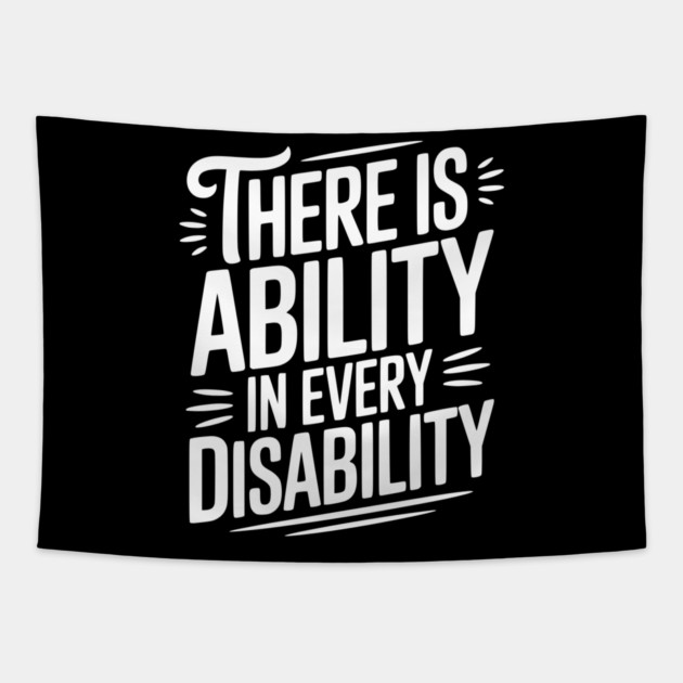 There is Ability in Every Disability Tapestry by Frank Ring