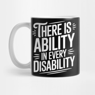 There is Ability in Every Disability Mug
