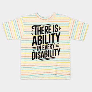 There is Ability in Every Disability Kids T-Shirt