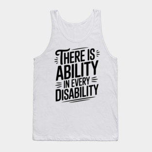 There is Ability in Every Disability Tank Top