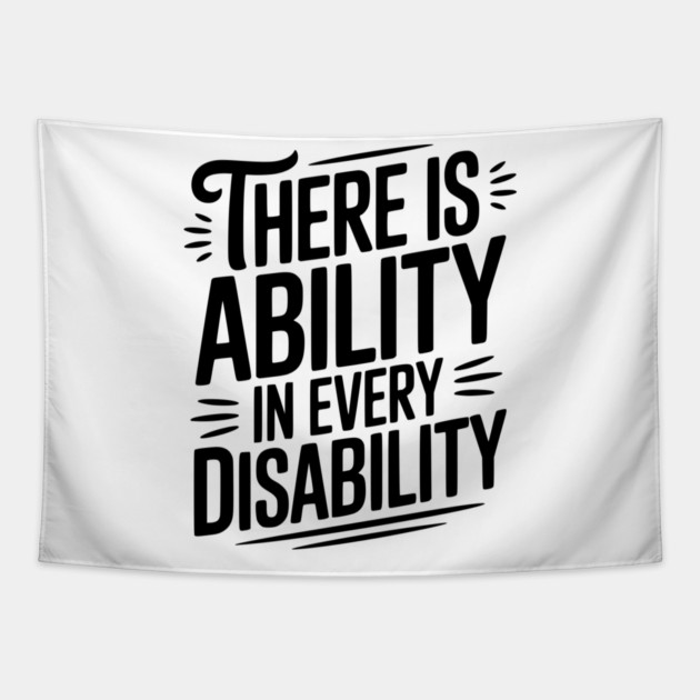 There is Ability in Every Disability Tapestry by Frank Ring