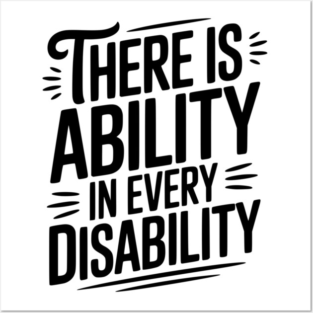 There is Ability in Every Disability Wall Art by Frank Ring