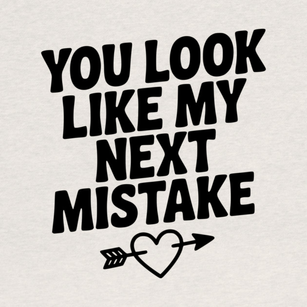 You Look Like My Next Mistake by Frank Ring