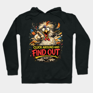Cluck Around and Find Out! Hoodie