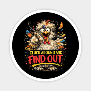 Cluck Around and Find Out! Magnet