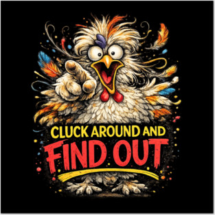 Cluck Around and Find Out! Posters and Art