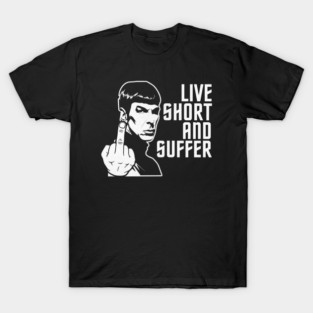 Live Short And Suffer T-Shirt