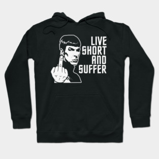 Live Short And Suffer Hoodie