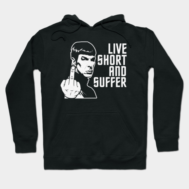 Live Short And Suffer Hoodie by Litehouse Tees