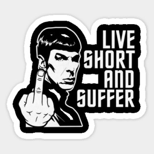 Live Short And Suffer Sticker