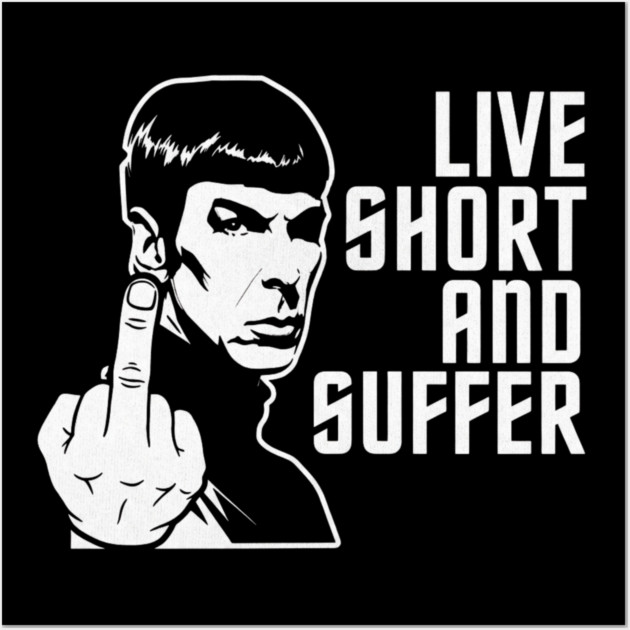 Live Short And Suffer Wall Art by Litehouse Tees
