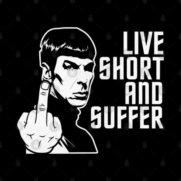 Live Short And Suffer by Litehouse Tees