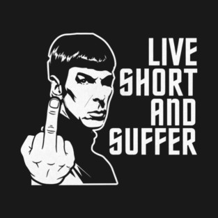 Live Short And Suffer T-Shirt