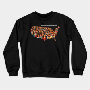 Diversity Is Our Strength Crewneck Sweatshirt