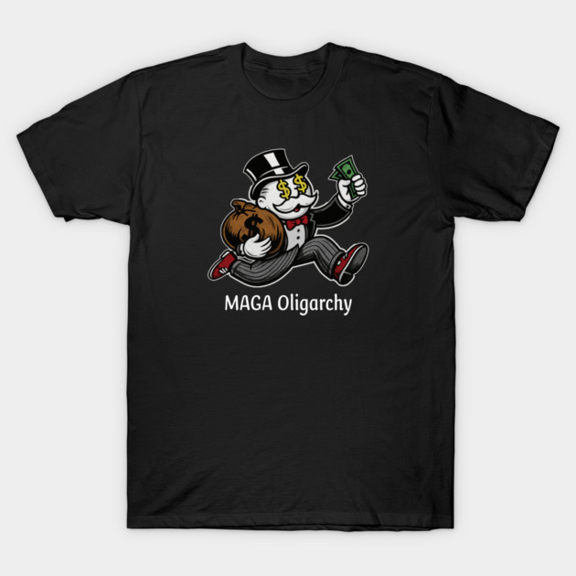 MAGA Oligarchy T-Shirt by Charles's Store 8