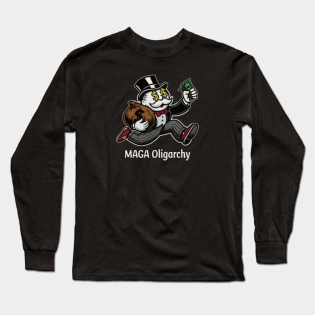 MAGA Oligarchy Long Sleeve T-Shirt by Charles's Store 8