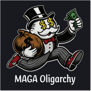 MAGA Oligarchy Posters and Art