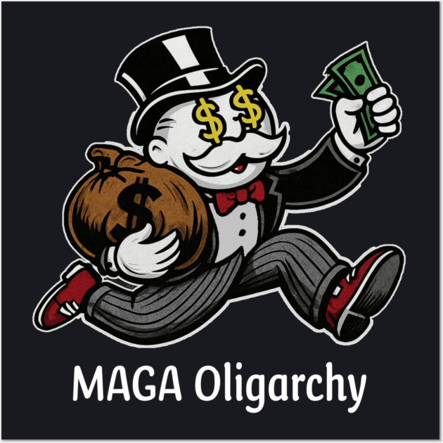 MAGA Oligarchy Wall Art by Charles's Store 8