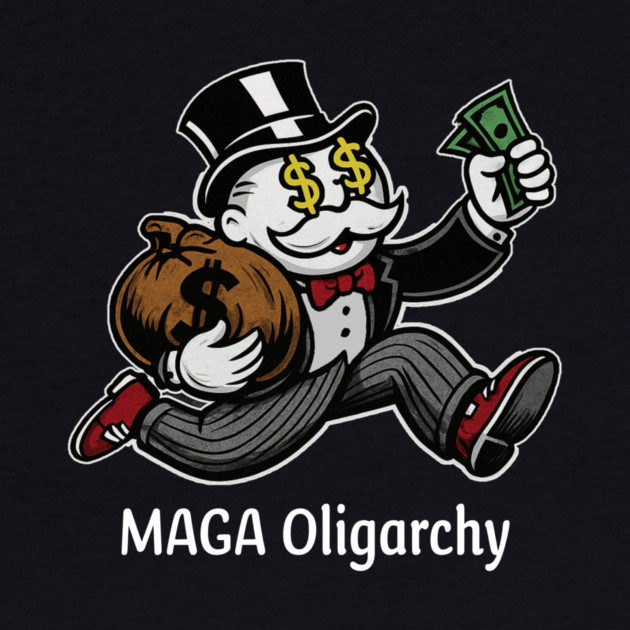 MAGA Oligarchy by Charles's Store 8