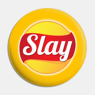 Slay - Funny Pin