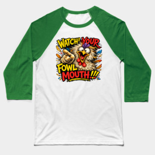 Fowl Mouth Baseball T-Shirt