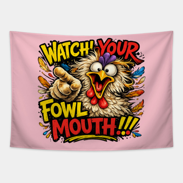 Fowl Mouth Tapestry by CrazyGirl
