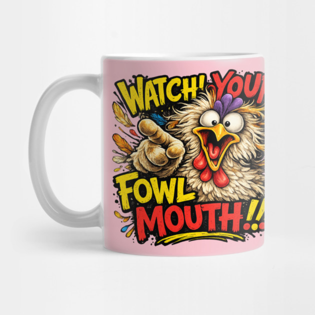 Fowl Mouth by CrazyGirl