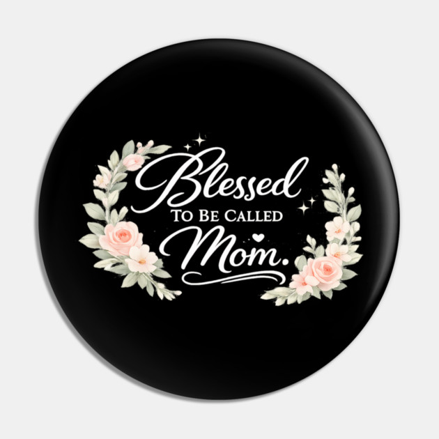 Blessed To Be Called A Mom Christian Mothers Gift Pin by Francisca's Store