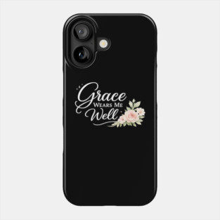 Grace Wears Me Well Christian Gift Phone Case