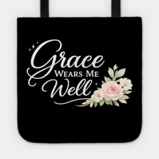 Grace Wears Me Well Christian Gift Tote