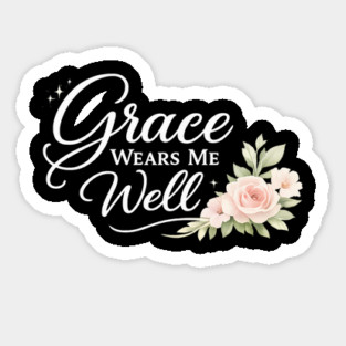 Grace Wears Me Well Christian Gift Sticker