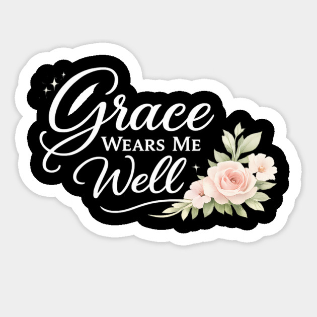 Grace Wears Me Well Christian Gift Sticker by Francisca's Store