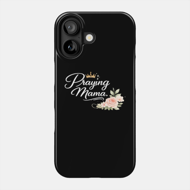 Praying Mama Christian Gift Phone Case by Francisca's Store